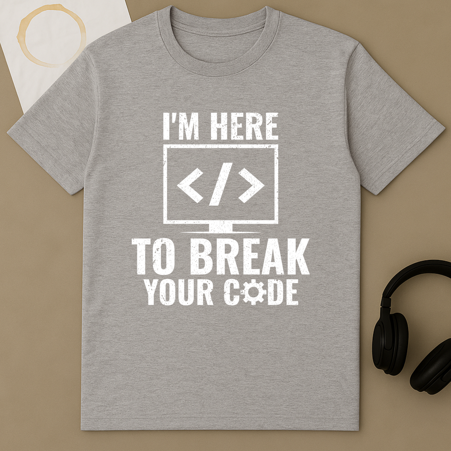 I'm Here To Break Your Code