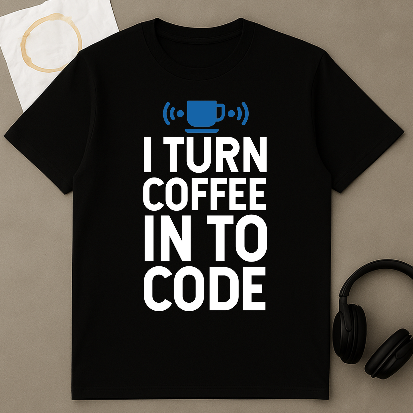 I Turn Coffee In To Code