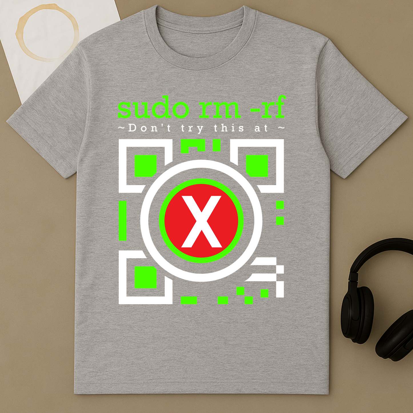 Don't Try This At sudo rm -rf