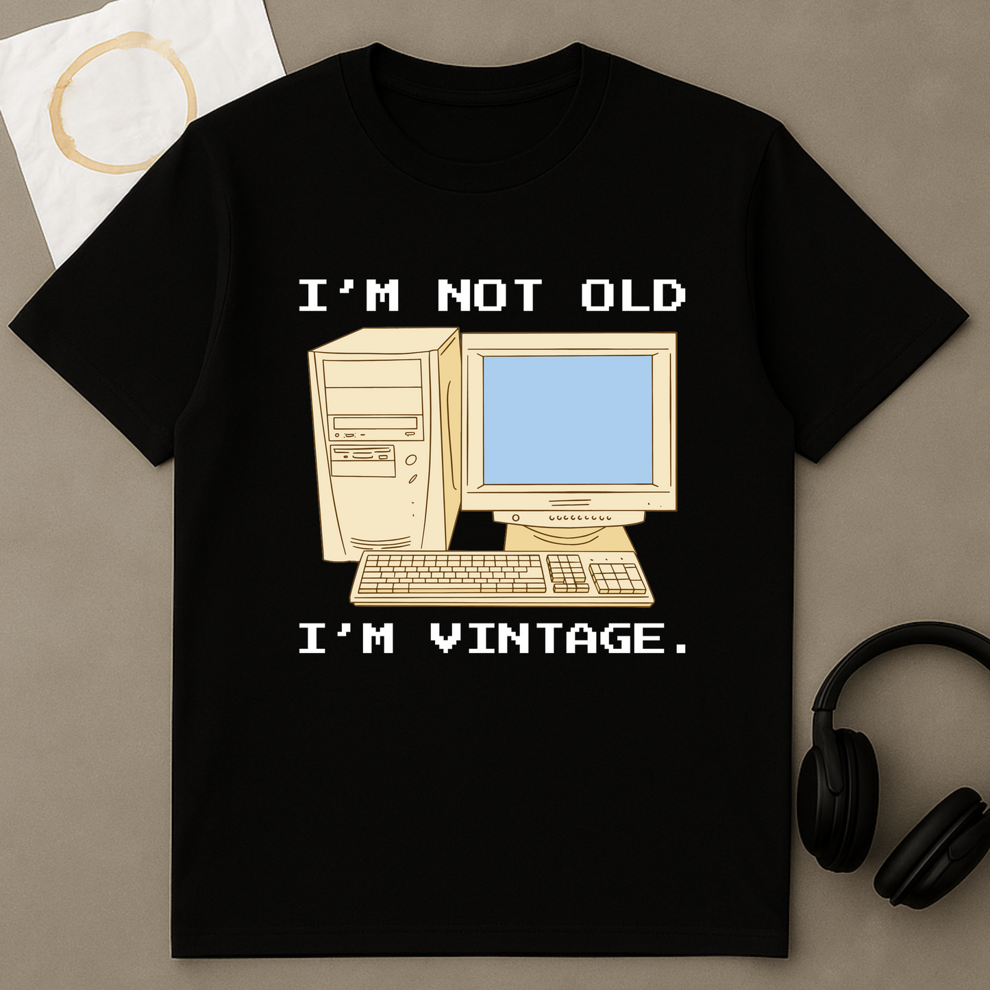 I'm Not Old, I'm Vintage