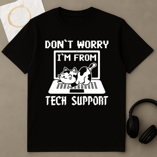 Don't Worry I'm From Tech Support