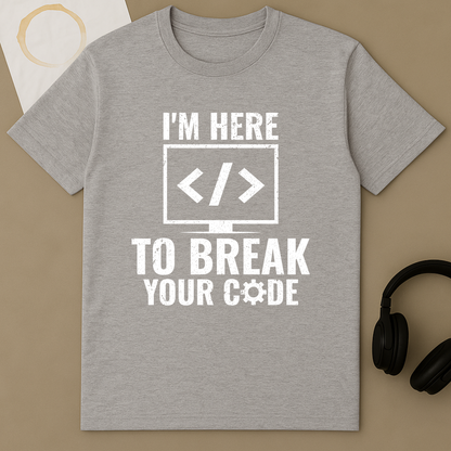 I'm Here to Break Your Code – QA T-Shirt – product image