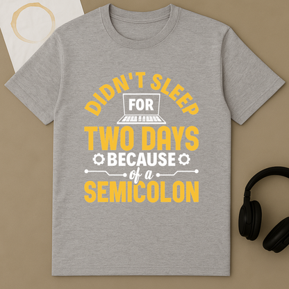 Didn't Sleep for Two Days Because of a Semicolon