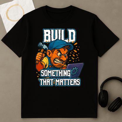 Build Something That Matters